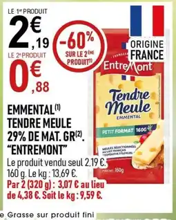 marché frais Géant ENTREMONT Emmental tendre meule 29% de mat. gr offre