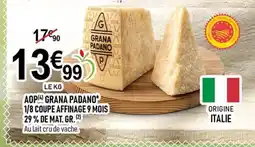 marché frais Géant Aop grana padano 1/8 coupe affinage 9 mois 29% de mat. gr offre