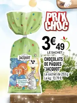 marché frais Géant JACQUOT Chocolats de paques offre