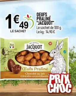 marché frais Géant JACQUOT Oeufs praliné offre