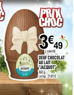 marché frais Géant JACQUOT Oeuf chocolat au lait offre