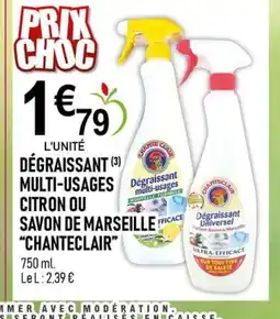 marché frais Géant CHANTECLAIR Dégraissant multi-usages citron ou savon de marseille offre