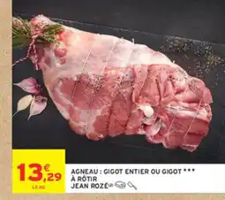 Intermarché JEAN ROZÉ Agneau: gigot entier ou gigot a rotir offre