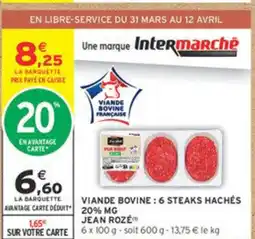 Intermarché JEAN ROZÉ Viande bovine: 6 steaks hachés 20% mg offre