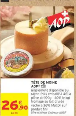 Intermarché Tête de moine aop offre
