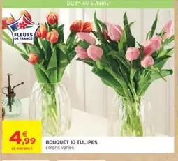 Intermarché Bouquet 10 tulipes offre
