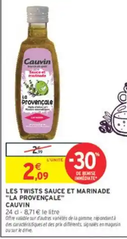 Intermarché CAUVIN Les twists sauce et marinade la provençale offre