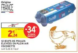Intermarché COCORETTE 12 ceufs de poules élevées en plein air offre