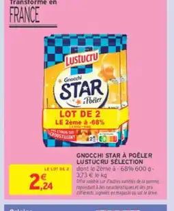Intermarché Gnocchi star à poêler lustucru selection offre