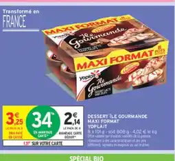 Intermarché YOPLAIT Dessert i̇le gourmande maxi format offre