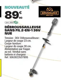 Brico Dépôt BRUSHLESS MOTOR Débroussailleuse sans fil 2-en-136v nue offre
