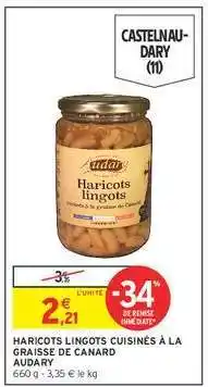 Intermarché HARICOTS LINGOTS CUISINÉS À LA GRAISSE DE CANARD AUDARY offre