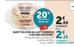 Bi1 U DE NOS REGIONS Saint felicien au lait thermise offre