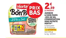 Bi1 HERTA Jambon le bon paris -25% de sel conservation sans nitrite offre