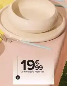 Carrefour La ménagere 16 pièces offre