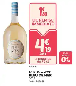 Promocash I.g.p. pays d'oc bleu de mer offre