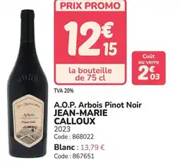Promocash A.o.p. arbois pinot noir jean-marie calloux offre