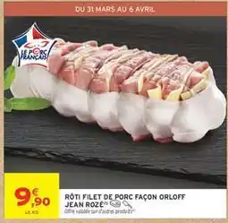 Intermarché Rôti Filet de Porc Façon Orloff Jean Rozé offre