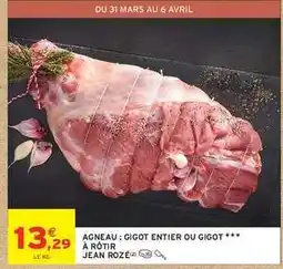 Intermarché AGNEAU : GIGOT ENTIER OU GIGOT offre