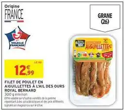 Intermarché FILET DE POULET EN AIGUILLETTES À L'AIL DES OURS ROYAL BERNARD offre