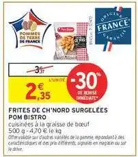 Intermarché Frites de Ch'Nord Surgelées Pom Bistro offre