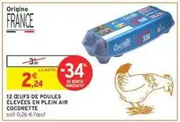 Intermarché 12 œufs de poules élevées en plein air Cocorette offre