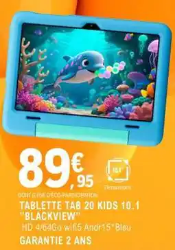 E.Leclerc TABLETTE TAB 20 KIDS 10.1 BLACKVIEW offre