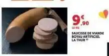 Hyper U SAUCISSE DE VIANDE BOYAU ARTIFICIEL LA THUR offre