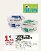 Hyper U FROMAGE FRAIS A TARTINER FERME ADAM offre