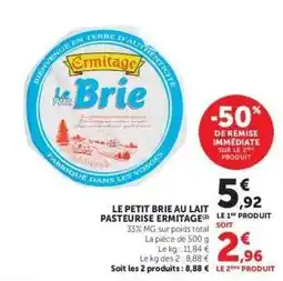 Hyper U LE PETIT BRIE AU LAIT PASTEURISE ERMITAGE offre