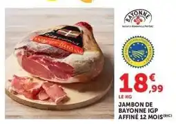 Hyper U JAMBON DE BAYONNE IGP AFFINE 12 MOIS offre