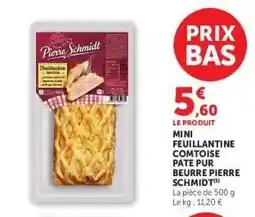 Hyper U MINI FEUILLANTINE COMTOISE PATE PUR BEURRE PIERRE SCHMIDT offre