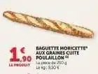 Hyper U Baguette Moricette aux graines cuite Poulaillon offre