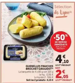 Hyper U QUENELLES FRAICHES BROCHET GIRAUDET offre