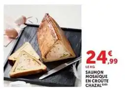 Hyper U SAUMON MOSAÏQUE EN CROÛTE CHAZAL offre