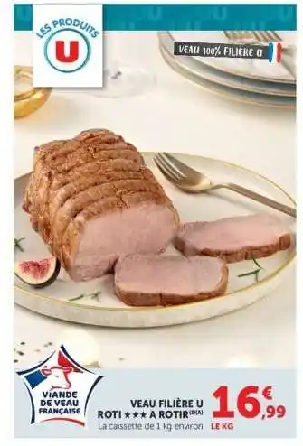 Super U Veau Filière U Rôti offre