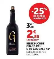 Hyper U BIERE BLONDE GRAND CRU G DE GOUDALE 7,9° offre