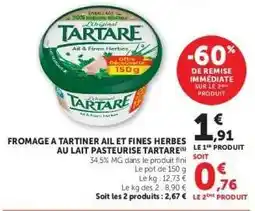Hyper U FROMAGE A TARTINER AIL ET FINES HERBES AU LAIT PASTEURISÉ TARTARE offre