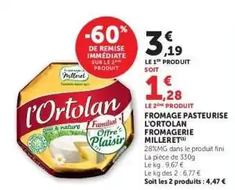 Super U Fromage Pasteurisé L'Ortolan Fromagerie Milleret offre