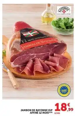 Super U JAMBON DE BAYONNE IGP AFFINE 12 MOIS offre