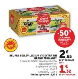 Super U BEURRE BELLEVILLE SUR VIE EXTRA FIN GRAND FERMAGE offre