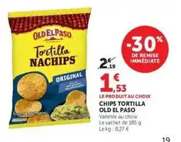 Super U CHIPS TORTILLA OLD EL PASO offre