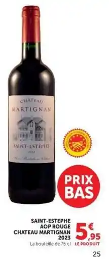Super U SAINT-ESTEPHE AOP ROUGE CHATEAU MARTIGNAN 2023 offre