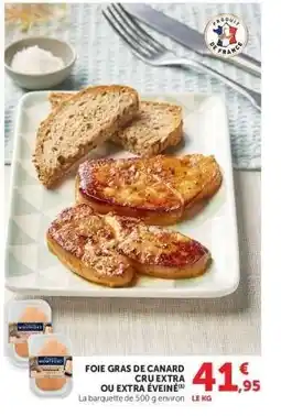 Super U FOIE GRAS DE CANARD CRU EXTRA OU EXTRA ÉVEINÉ offre