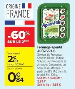 Carrefour Drive Apérivrais - fromage apéritif offre