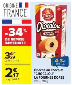 Carrefour Drive La fournée dorée - brioche au chocolat offre