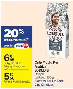 Carrefour Drive Lobodis - café moulu pur arabica offre