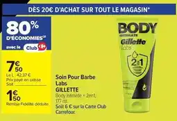 Carrefour Gillette - soin pour barbe labs offre
