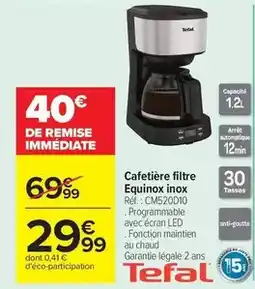 Carrefour Tefal - cafetière filtre equinox inox offre