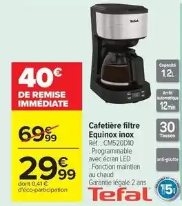 Carrefour Tefal - cafetière filtre equinox inox offre